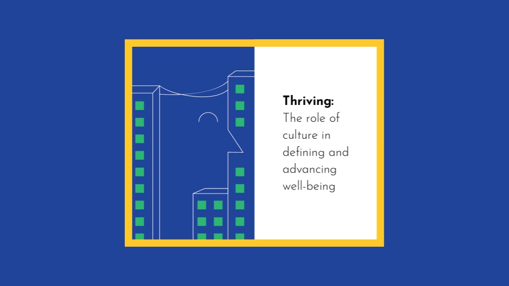 Thriving: the role of culture in defining and advancing well-being