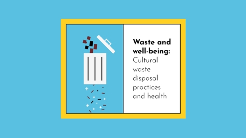 Waste and wellbeing: cultural waste disposal practices and health 